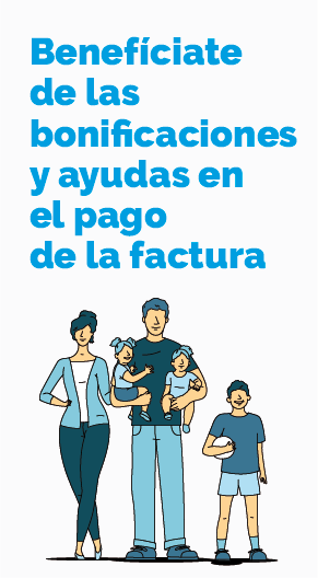 Benefíciate de las bonificaciones y ayudas en el pago de la factura